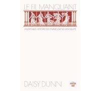 Le fil manquant: La véritale histoire des femmes sans l'Antiquité