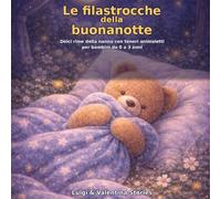 Le filastrocche della buonanotte-Dolci rime della nanna con teneri animaletti per bambini da 0 a 3 anni: Dolci rime della nanna per bambini-animali ... per 0 1 2 3 anni coniglietti stelline