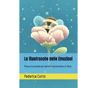 Le filastrocche delle emozioni: Parole incantate per bambini ed emozioni in fiore