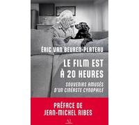 Le film est à 20 heures - Souvenirs amusés d'un cinéaste cynophile: Souvenirs amusés d'un cinéaste cynophile