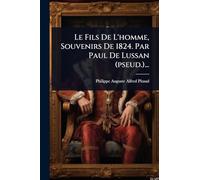 Le Fils De L'homme, Souvenirs De 1824. Par Paul De Lussan (pseud.)...