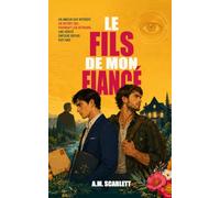 LE FILS DE MON FIANCÉ: Un thriller romantique gay M/M mêlant amour interdit, tabous, secrets mortels et slow burn lourd de conséquences
