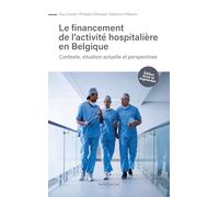 Le financement de l'activité hospitalière en Belgique: Contexte, situation actuelle et perspectives