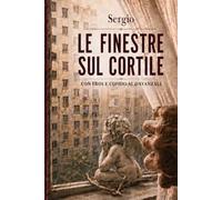 LE FINESTRE SUL CORTILE: CON EROS E CUPIDO AL DAVANZALE