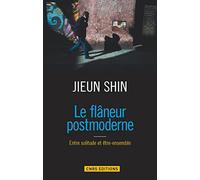 Le flâneur postmoderne: Entre solitude et être-ensemble