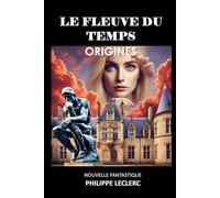 LE FLEUVE DU TEMPS - ORIGINES