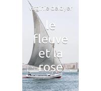 le fleuve et la rose