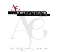 Le flou et la photographie: Histoire d'une rencontre (1676-1985)