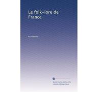 Le folk-lore de France: Volume 1