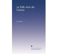 Le folk-lore de France: Volume 3