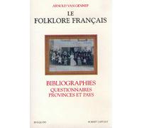 Le folklore français: Bibliographies, Questionnaires, Provinces et Pays