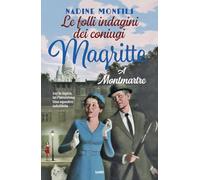 Le folli indagini dei coniugi Magritte. A Montmartre (Narrativa TRE60)