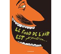 Le Fond de l'air est FRED - intégrale - Tome 0 - Le Fond de l'air est FRED
