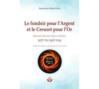 Le Fondoir pour l'Argent et le Creuset pour l'Or: Metsaréf laKessef veKour laZahav (La Voix d'Aboulâfia)