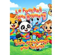 Le Football des Animaux - Livre de coloriage pour enfants: 50 animaux joueurs de football à colorier | Enfants de 3 à 6 ans | Noir et blanc