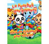Le Football des Animaux - Livre de coloriage pour enfants: 50 animaux joueurs de football à colorier | Enfants de 3 à 6 ans | Noir et blanc