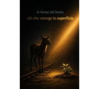 le forme del limite: ciò che emerge in superficie