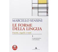 Le forme della lingua. La grammatica e la scrittura (vol. 1) + Il lessico (vol. 2). Con espansione online. Per le Scuole superiori