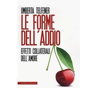 Le forme dell'addio: Effetti collaterali dell’amore (Polene)