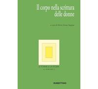 Le forme e la storia. Il corpo nella scrittura delle donne (2025) (Vol. 2) (Le riviste)