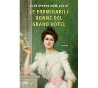 Le formidabili donne del Grand Hotel (Narrativa Nord)