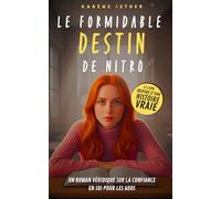 Le formidable destin de Nitro: Un roman sur la confiance en soi pour les ados de 12 à 16 ans - Une histoire young adult idéale comme cadeau (inspiré d’une histoire vraie)