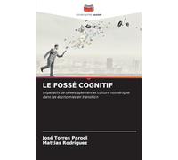 LE FOSSÉ COGNITIF: Impératifs de développement et culture numérique dans les économies en transition