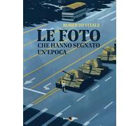 Le foto che hanno segnato un'epoca. Ediz. illustrata (Vol. 2)