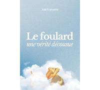 Le Foulard: Une vérité décousue