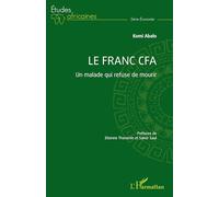 Le franc CFA: Un malade qui refuse de mourir
