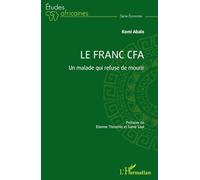 Le franc CFA: Un malade qui refuse de mourir (Études Africaines)