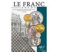 Le franc: Guide des prix monnaies francaises 1795-2001