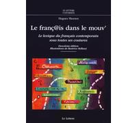 Le franç@is dans le mouv'. Le lexique du français contemporain sous toutes ses coutures (Le Lettere università)