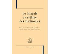Le français au rythme des diachronies (LEXICA MOTS ET DICTIONNAIRES)