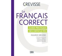 Le français correct: Guide pratique des difficultés