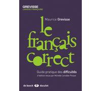 Le français correct: Guide pratique des difficultés (Grevisse langue française)