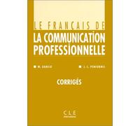 Le français de la communication professionnelle : Corrigés by Michel Danilo (1995-01-30)