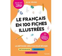 Le français en 100 fiches illustrées: La méthode créative pour réviser