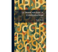 Le Francais Par La Conversation