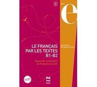 Le français par les textes B1-B2: Quarante-cinq textes de français courant