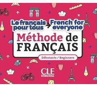 Le français pour tous/French for everyone débutants/beginners: Méthode de français