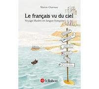 Le français vu du ciel: Voyage illustré en langue française (Les Dictionnaires Thematiques)