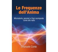 Le Frequenze dell’Anima: Microstorie, pensieri e frasi scomposte come alla radio