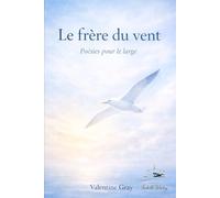 Le frère du vent: Poésies pour le large