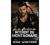 Le frère interdit du montagnard: Une romance avec un montagnard : le frère de son meilleur ami (Histoires d'amour des hommes de la montagne)