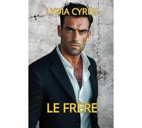 Le Frère: Un roman érotique et romantique sur les secrets de famille et les tensions émotionnelles (Bruts mais Tendres)
