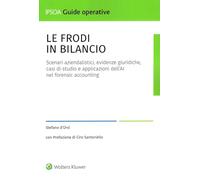Le frodi in bilancio. Scenari aziendalistici, evidenze giuridiche, casi di studio e applicazioni dell’AI nel forensic accounting
