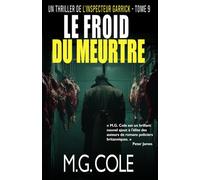 LE FROID DU MEURTRE: UN THRILLER DE L'INSPECTEUR GARRICK - TOME 9 (UN THRILLER DE DCI GARRICK)