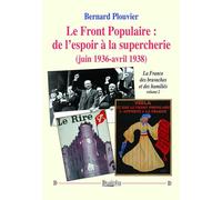 Le Front Populaire : de l’espoir à la supercherie (juin 1936-avril 1938): La France des bravaches et des humiliés (volume 2)