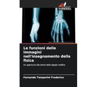 Le funzioni delle immagini nell'insegnamento della fisica: Un approccio alla teoria della doppia codifica